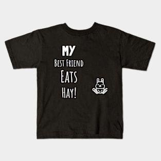 My Best Friend Eats Hay Rabbit Kids T-Shirt